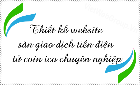 Thiết kế website s&agrave;n giao dịch tiền điện tử coin ICO chuy&ecirc;n nghiệp