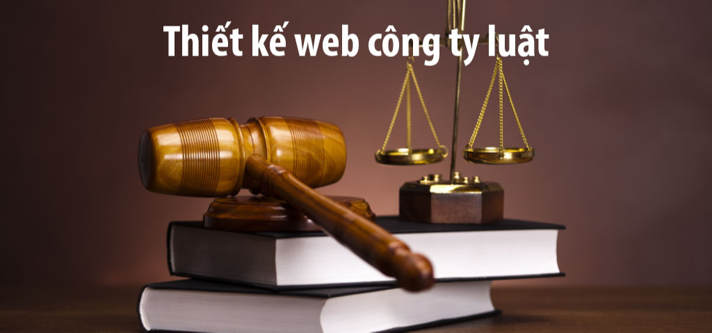 Thiết kế website công ty luật đơn giản, chuyên nghiệp, giá rẻ