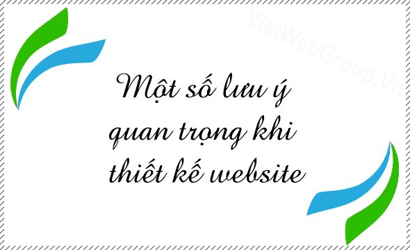 Một số lưu &yacute; quan trọng khi thiết kế website
