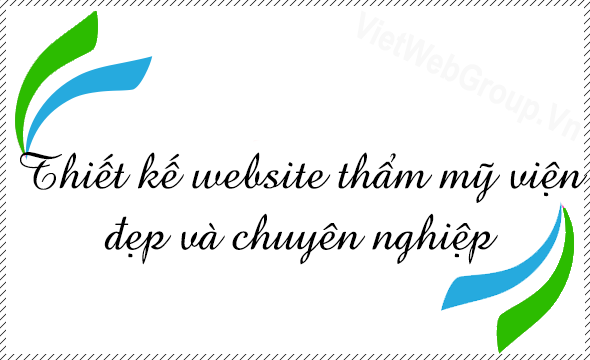 Thiết kế website thẩm mỹ viện đẹp v&agrave; chuy&ecirc;n  nghiệp