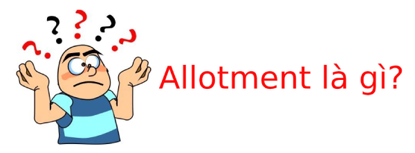 Allotment là gì? Tìm hiểu về Allotment