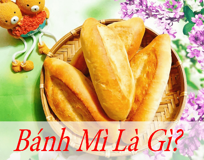Bánh Mì Là Gì? Cách Làm Bánh Mì Tại nhà