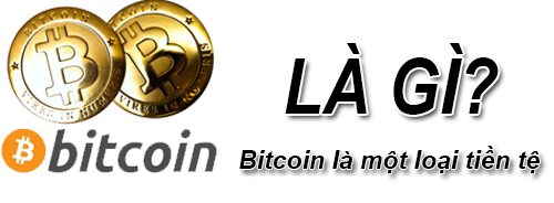 Bitcoin Là Gì? Khái Niệm Bitcoin Là Gì?