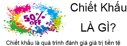 Chiết Khấu Là Gì? Chiết Khấu Là Gì?