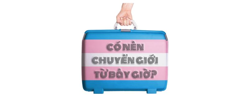 Chuyển Đổi Giới Tính Là Gì? Tìm Hiểu Về Chuyển Đổi Giới Tính Là Gì?