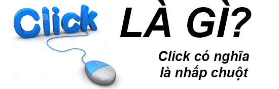 Click Là Gì? Khái Niệm Click Là Gì?