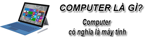 Computer Là Gì? Khái Niệm Computer Là Gì?