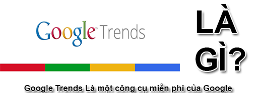 Google Trends Là Gì? Tìm Hiểu Về Google Trends Là Gì?