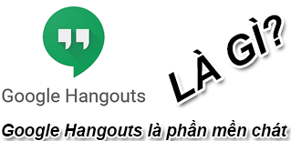 Hangouts Là Gì? Tìm Hiểu Về Hangouts Là Gì?