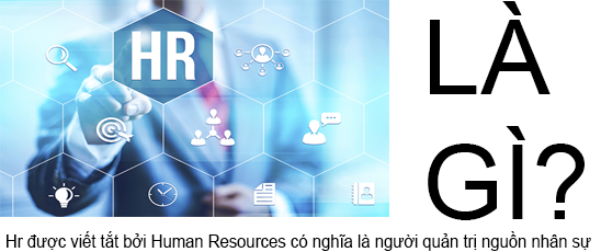 HR Là Gì? Tìm Hiểu Về HR Là Gì?
