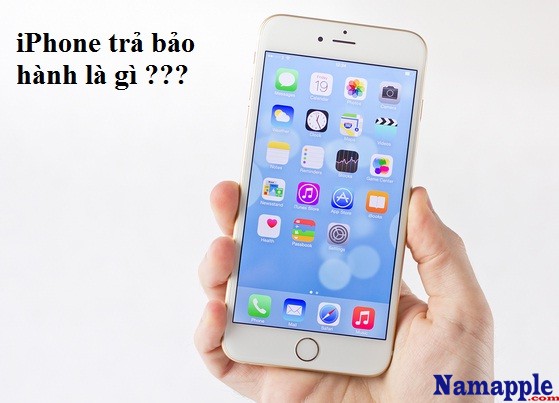 IPhone Trả Bảo Hành Là Gì? Tìm Hiểu Về IPhone Trả Bảo Hành Là Gì?