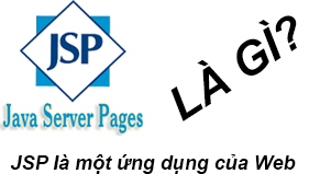 JSP Là Gì? Tìm Hiểu Về JSP Là Gì?