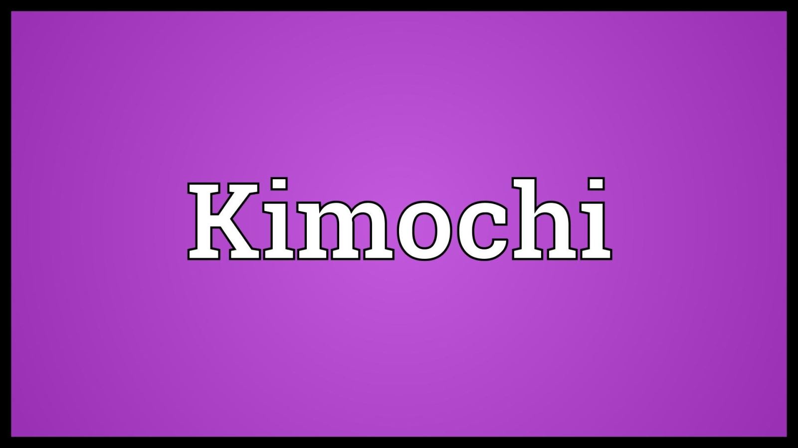 Kimochi Là Gì? Tìm Hiểu Về Kimochi Là Gì?