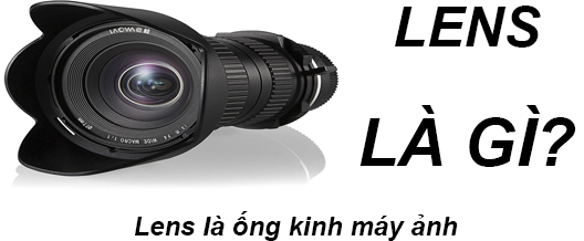 Lens Là Gì? Tìm Hiểu Lens Là Gì?