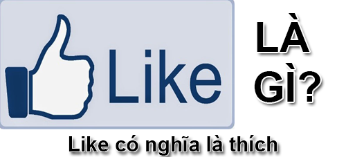 Like Là Gì? Khái Niệm Về  Like Là Gì?