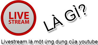 Live Stream Là Gì? Tìm Hiểu Live Stream Là Gì?