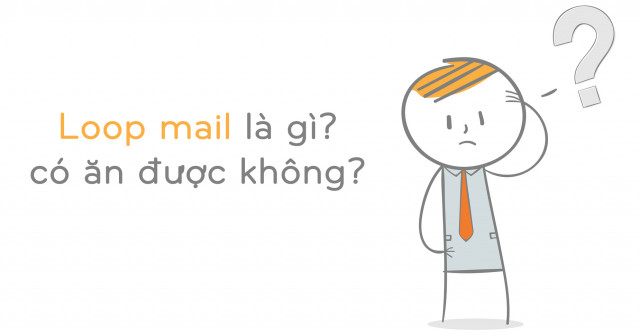 Loop Mail Là Gì? Tìm Hiểu Về Loop Mail Là Gì?