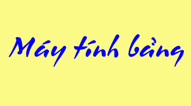 Máy Tính Bảng Là Gì?  Tính Bảng Máy Tính Bảng Là Gì?