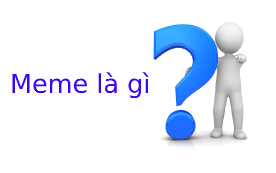 Meme là gì? Các định dạng của meme