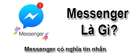Messenger Là Gì? Tìm Hiểu Về Messenger Là Gì?