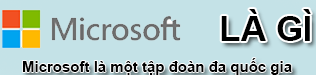 Microsoft Là Gì? Tìm Hiểu Về Microsoft Là Gì?