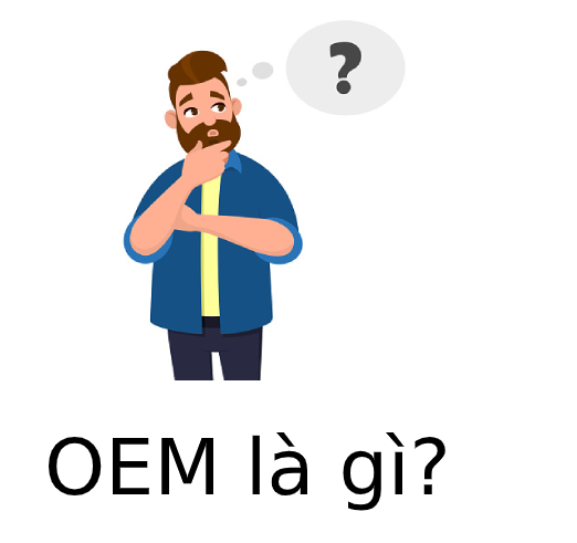 OEM là gì? Tìm hiểu về OEM