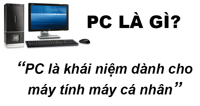 PC Là Gì? Khái Niệm PC Là Gì?