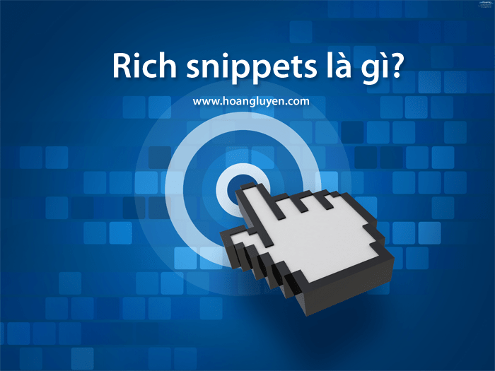 Rich Snippets Là Gì? Lợi ích Của Việc Sử Dụng Rich Snippets
