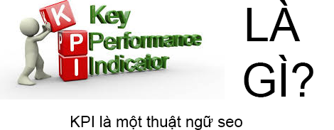 SEO KPIs Là Gì? Tìm Hiểu Về SEO KPIs Là Gì?