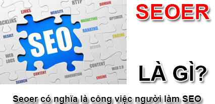Seoer Là Gì? Tìm Hiểu Về Seoer Là Gì?