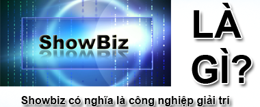 Showbiz Là Gì? Tìm Hiểu Về Showbiz Là G?