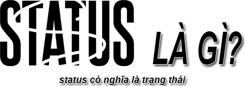 Status Là Gì? Khái Niệm Status Là Gì?