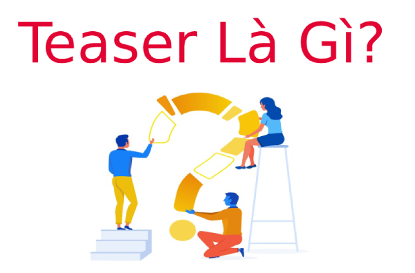 Teaser là gì? Teaser và Trailer có giống nhau hay không?