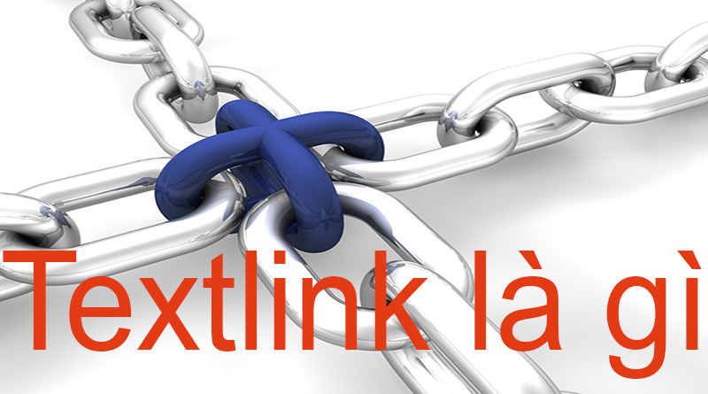 Textlink Là Gì? Tìm Hiểu Về Textlink Là Gì?