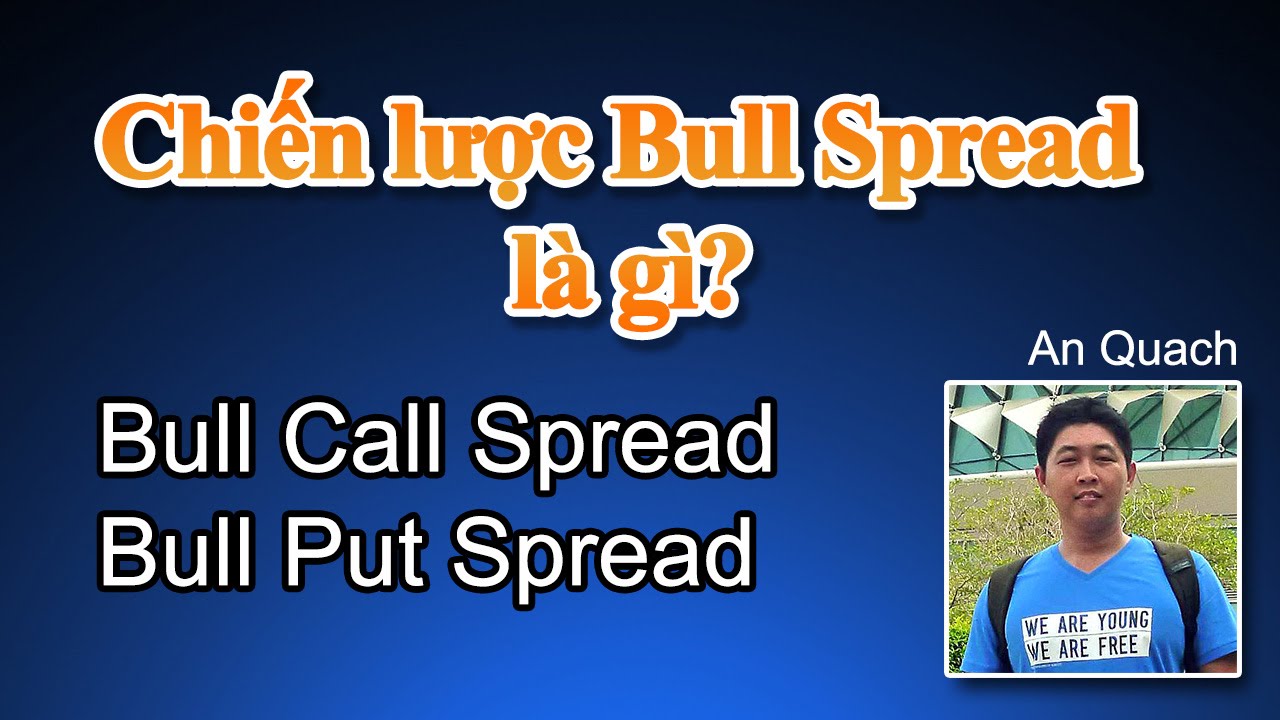 Tìm Hiểu Về Chiến lược Bull Spread Là Gì?