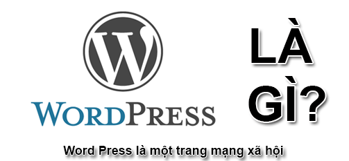 Wordpress Là Gì? Khái Niệm Về Wordpress Là Gì?